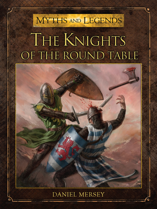 Title details for The Knights of the Round Table by Daniel Mersey - Available